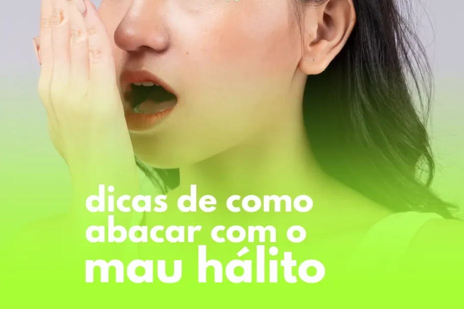 Dicas Caseiras Contra Mau Halito