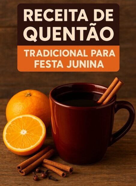 Receita de Quentão Tradicional para Festa Junina 2026 1 receita quentao festa junina